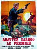 Affiche de Abattez Django le premier