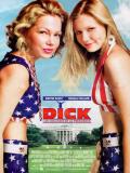 Affiche de Dick, les coulisses de la prsidence