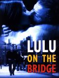 Affiche de Lulu on the Bridge