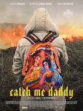 Affiche de Catch Me Daddy