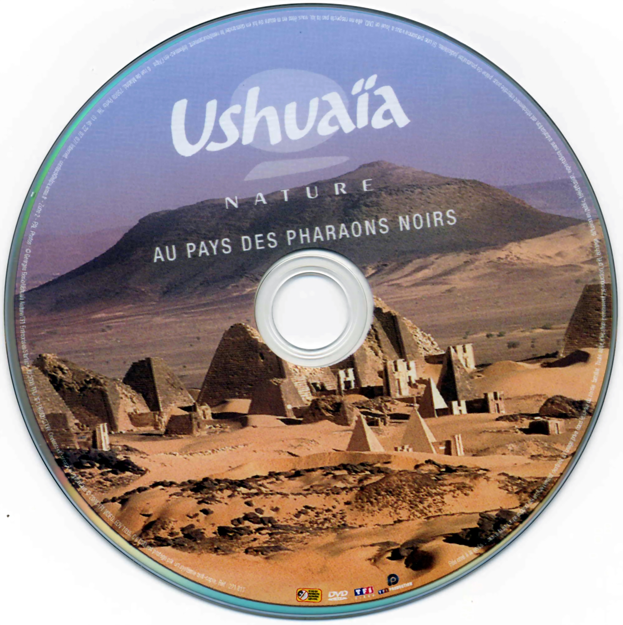 Ushuaia Nature - Au pays des Pharaons noirs
